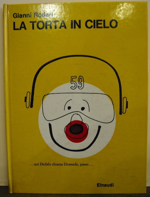 Gianni Rodari La torta in cielo. Disegni di Bruno Munari 1966 Torino Einaudi